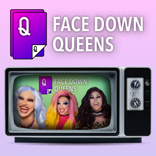 Face Down Queens